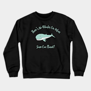 There’s No Whales On Mars Crewneck Sweatshirt